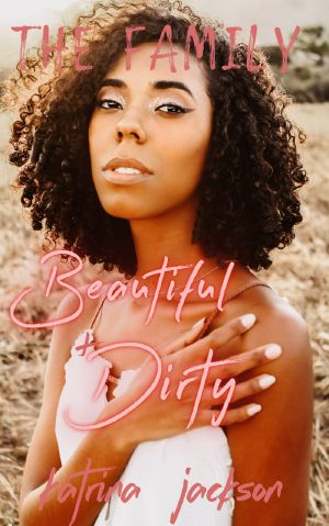 [The Family 01] • Beautiful & Dirty